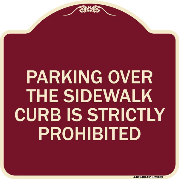 Signmission Parking Over Sidewalk Curb Is Strictly Prohibited Heavy-Gauge Alum Sign, 18" x 18", BU-1818-23403 A-DES-BU-1818-23403 - main